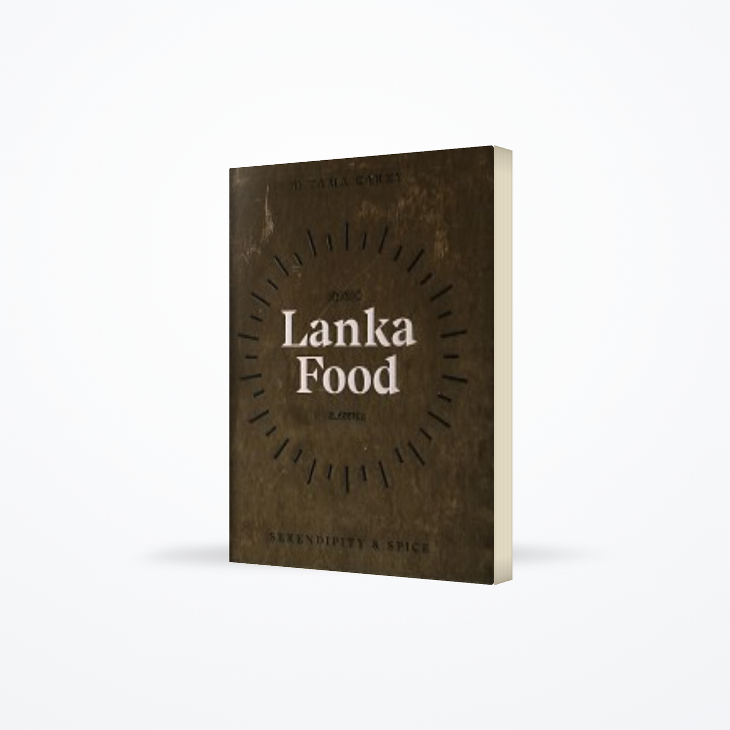 Lanka Food : Serendipity & Spice