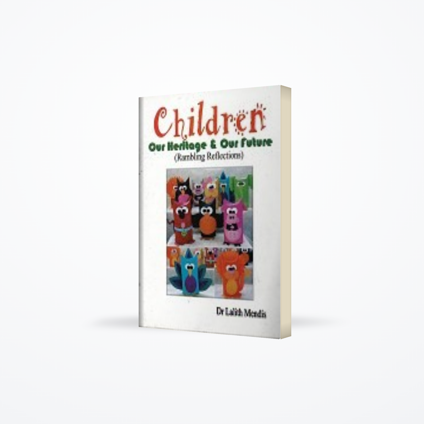 Children Our Heritage & Our Future (Rambling Reflections)