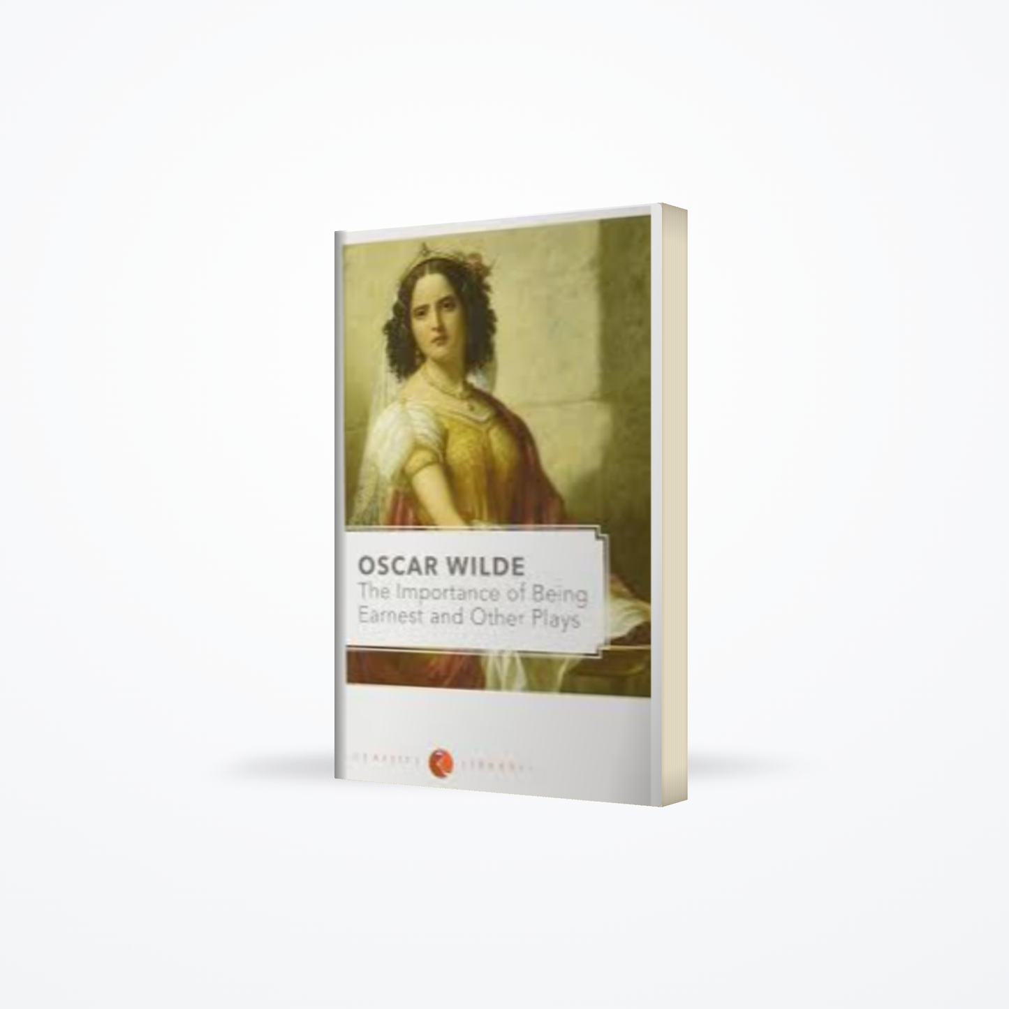 Classics Library - The Importance of Being Earnest