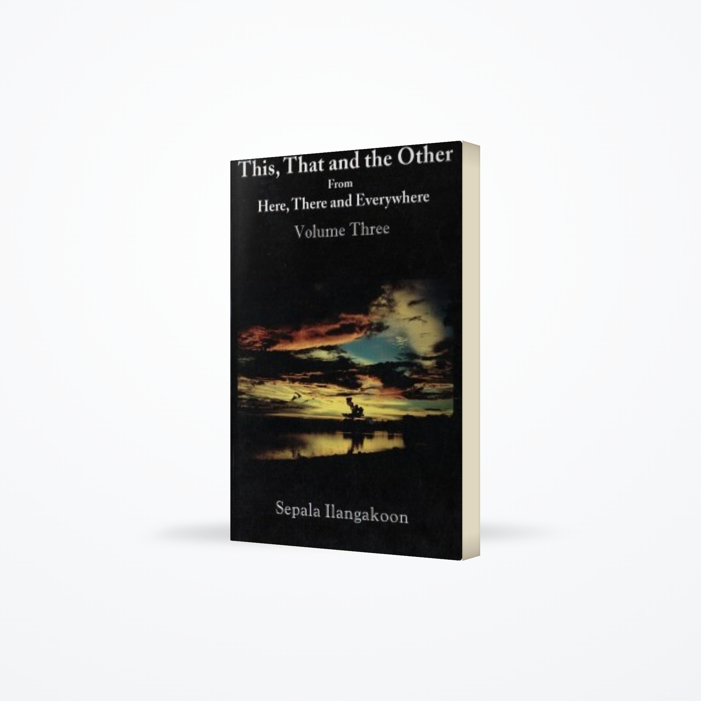 This, That And The Other From Here, There And Everywhere : Vol – 3