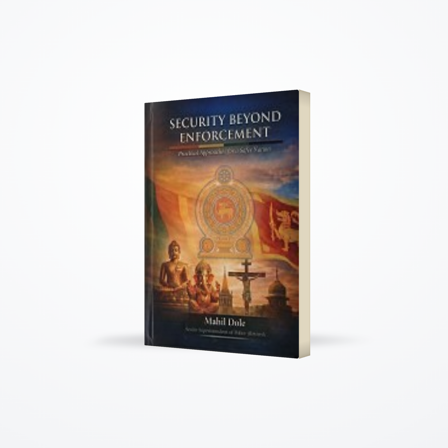 Security Beyond Enforcement ( Practical Approaches For A Safer Nation )