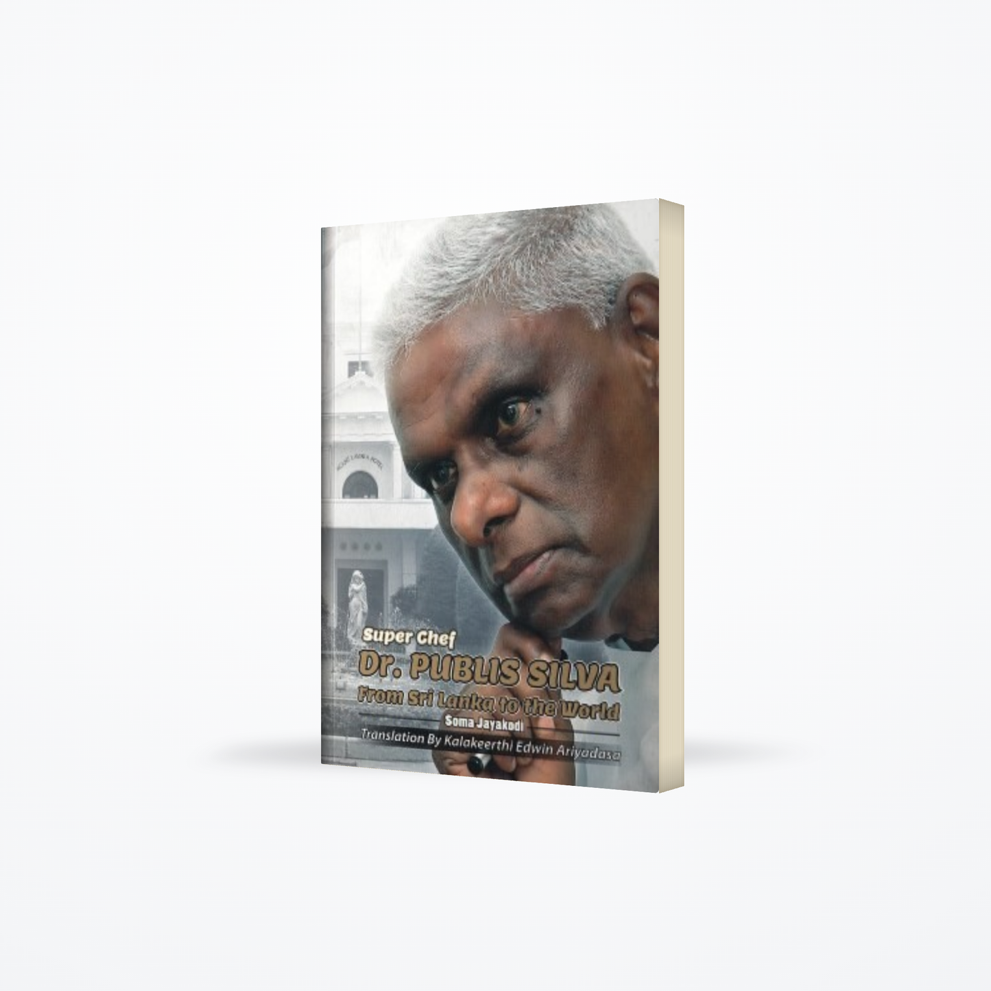 Super Chef Dr. Publis Silva From Sri Lanka To The World