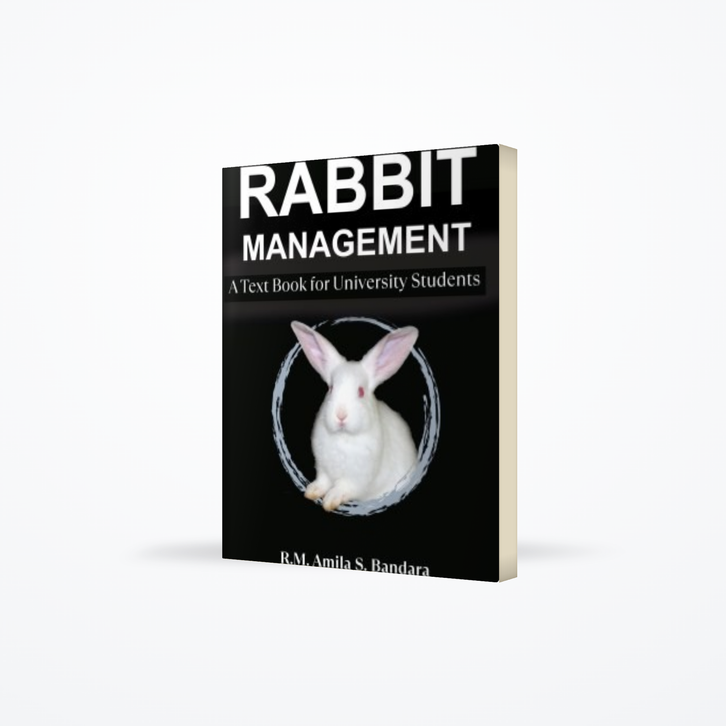 Rabbit Management : A Text Book For University Students