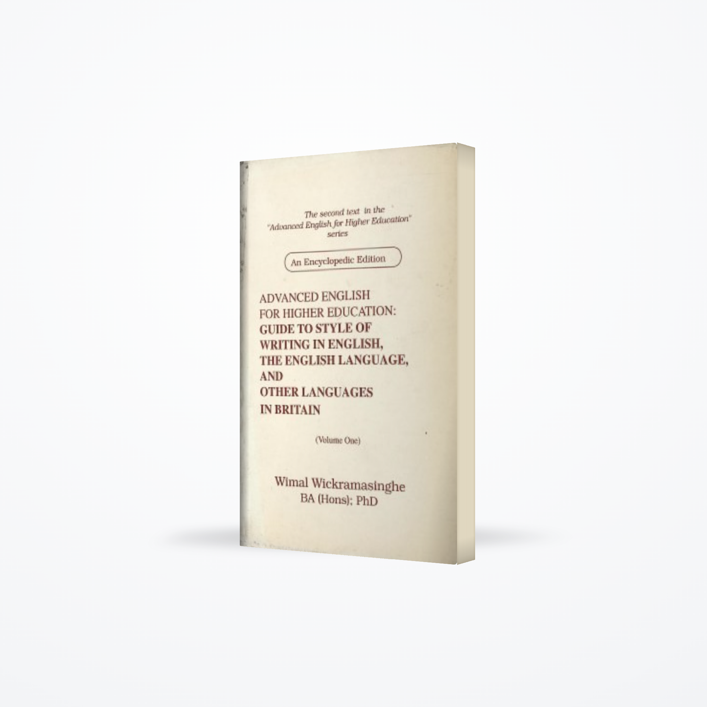 Advanced English for higher education Guide to style of writing in English, the English language, and other languages in Britain, Volume One