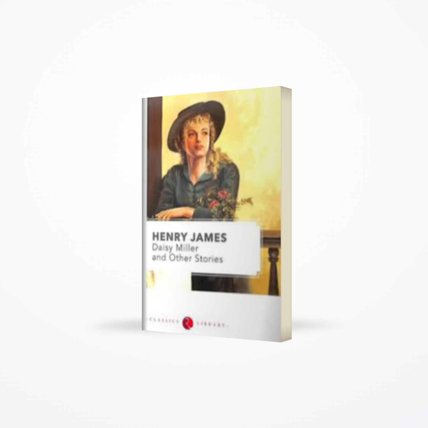 Classics Library - Daisy Miller and Other Stories