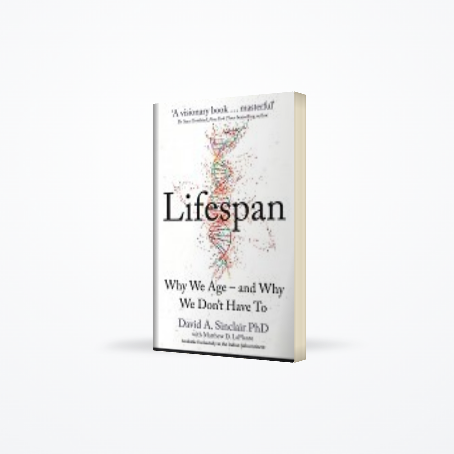 Lifespan : Why We Age – and Why We Don’t Have To
