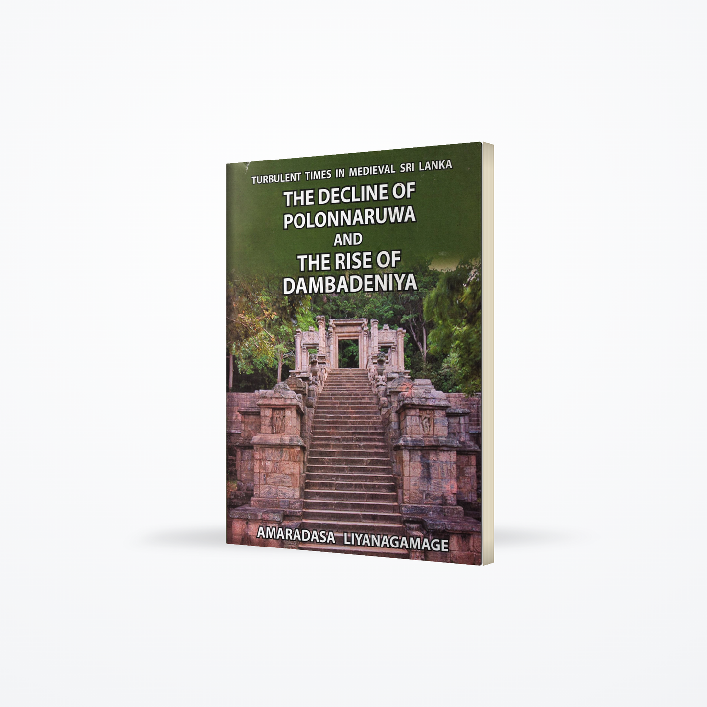 The Decline of Polonnaruwa and The Rise of Dambadeniya(Circa 1180-1270 A.D.)
