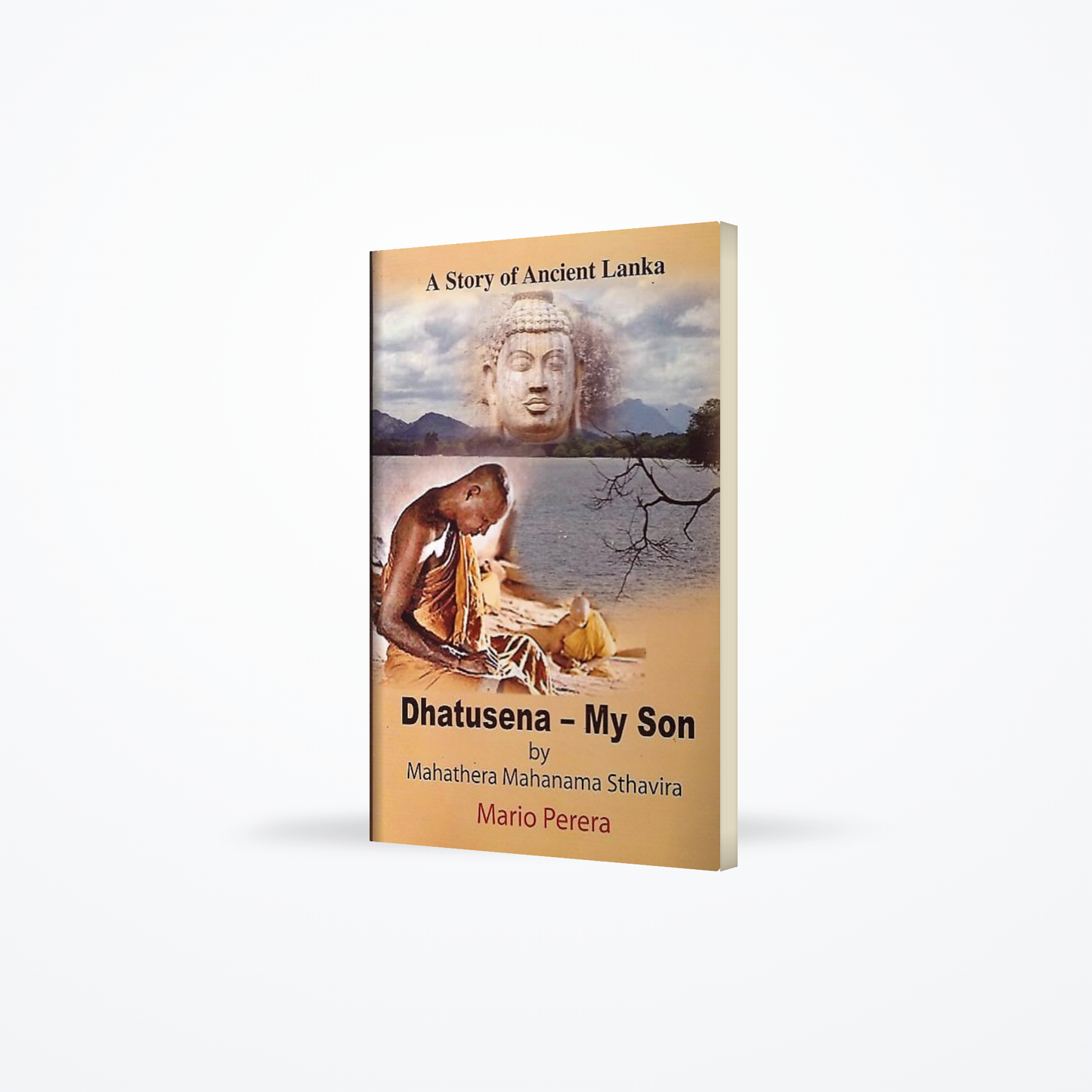 Dhatusena-My Son by Mahathera Mahanama Sthavira(A Story Of Ancient Lanka)