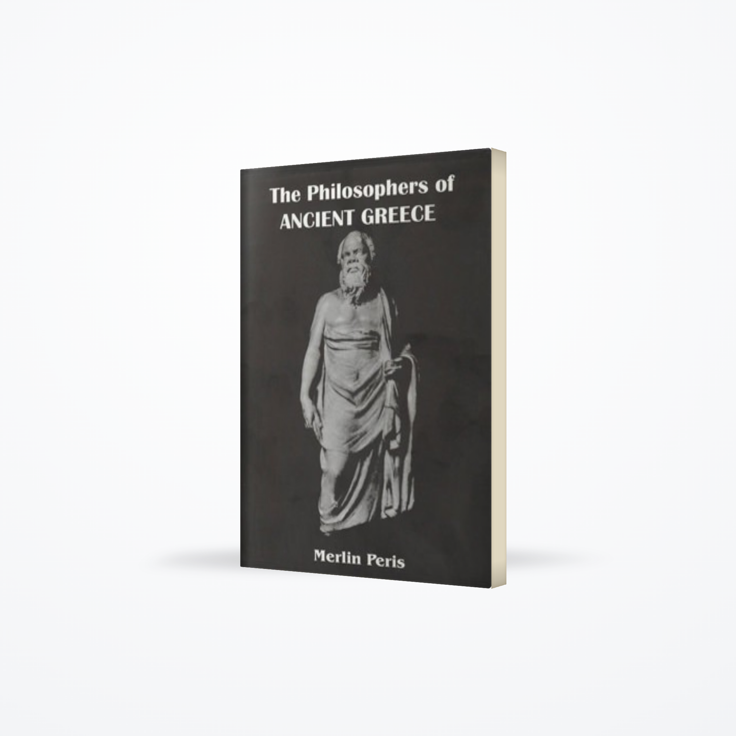 THE PHILOSOPERS OF ANCIENT GREECE