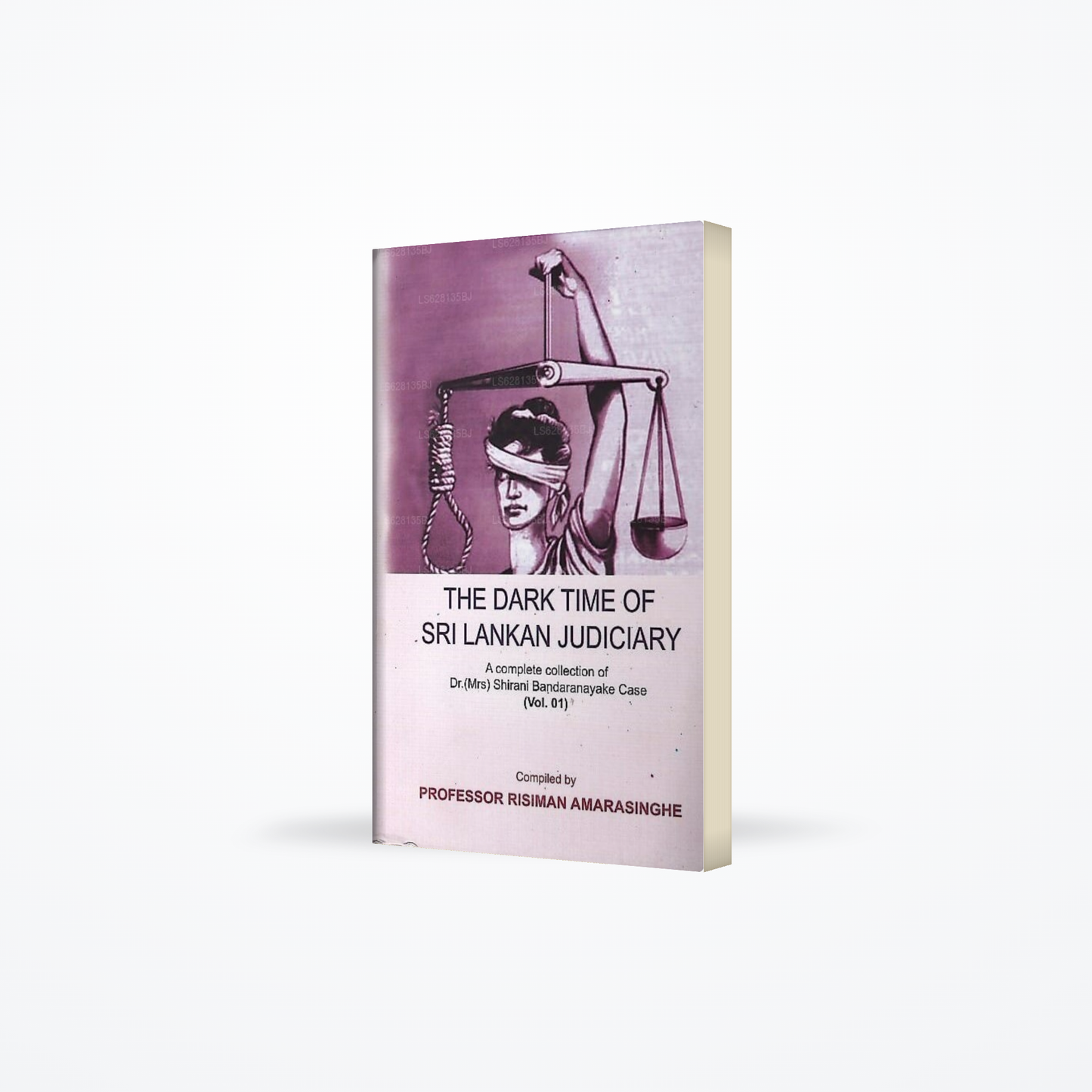 The Dark Time of Sri Lankan Judiciary(A Complete Collection of Dr.(Mrs)Shirani Bandaranayake Case)-V