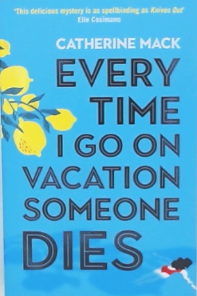 Every Time I Go on Vacation Someone Dies
