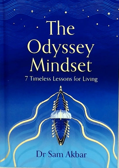The Odyssey Mindset - 7 Timeless Lessons for Livin