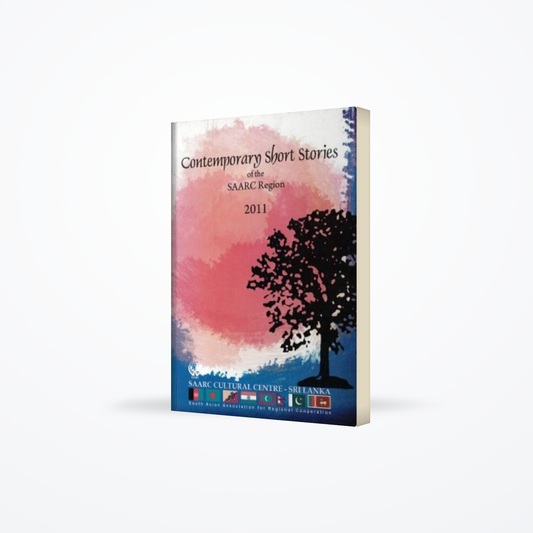 Contemporary Short Stories Of The SAARC Region 2011