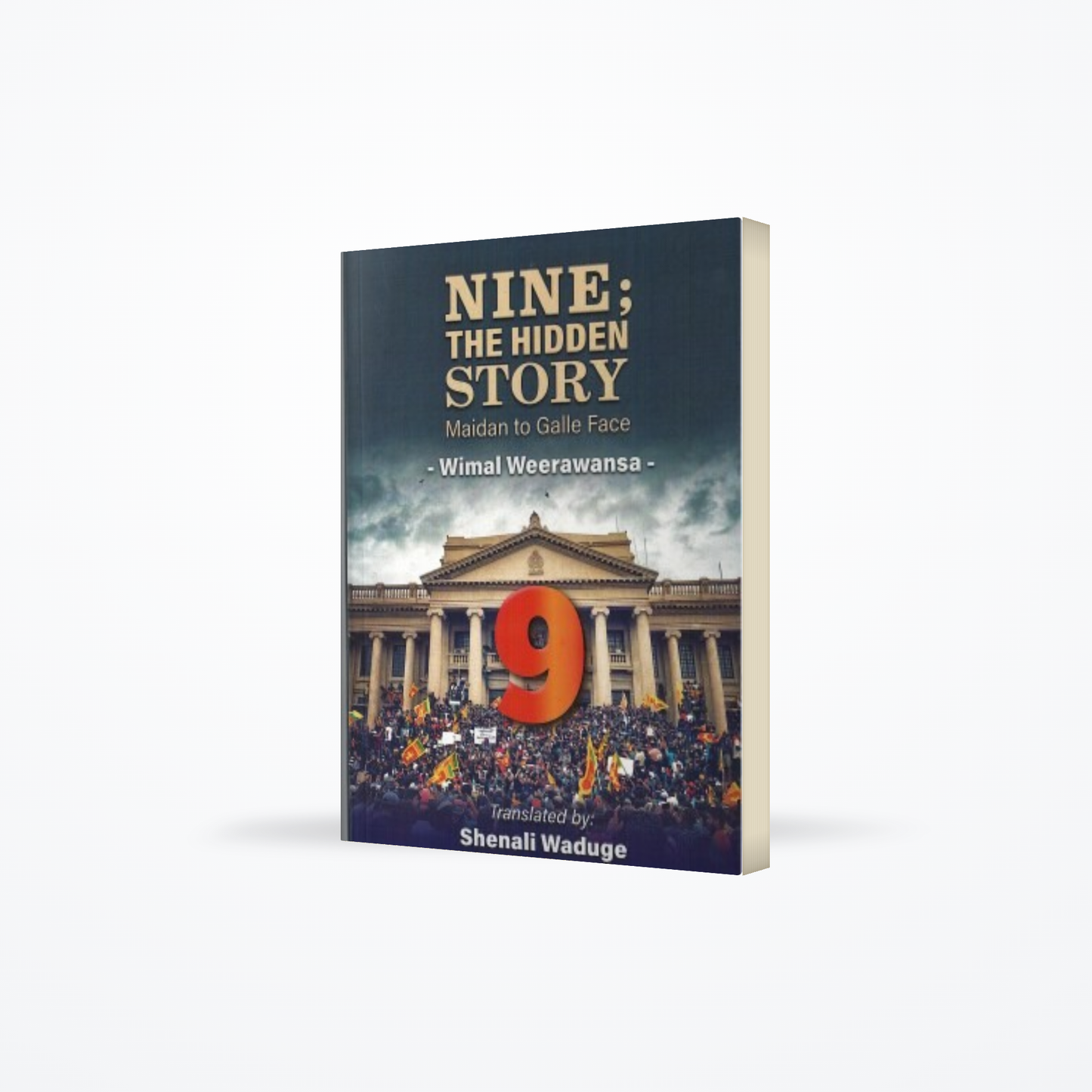 Nine the hidden story – maidan to galle face