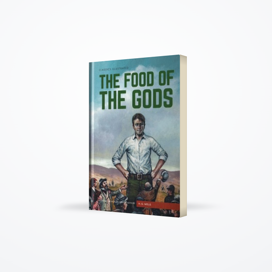 Classics Illustrated : The Food Of The Gods