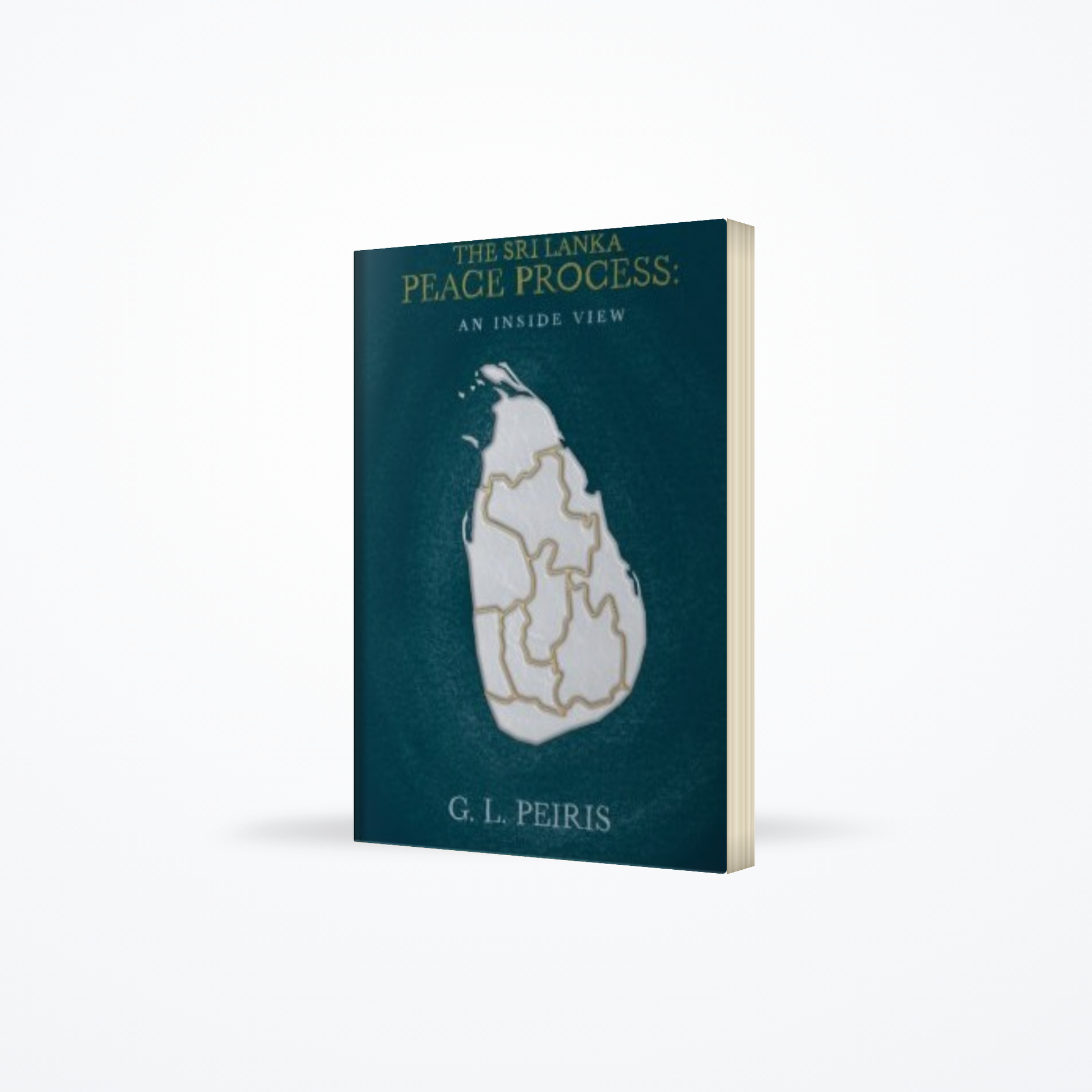 The Sri Lanka Peace Process : An Inside View