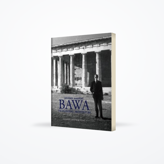 Geoffrey Manning Bawa – Decolonizing Architecture