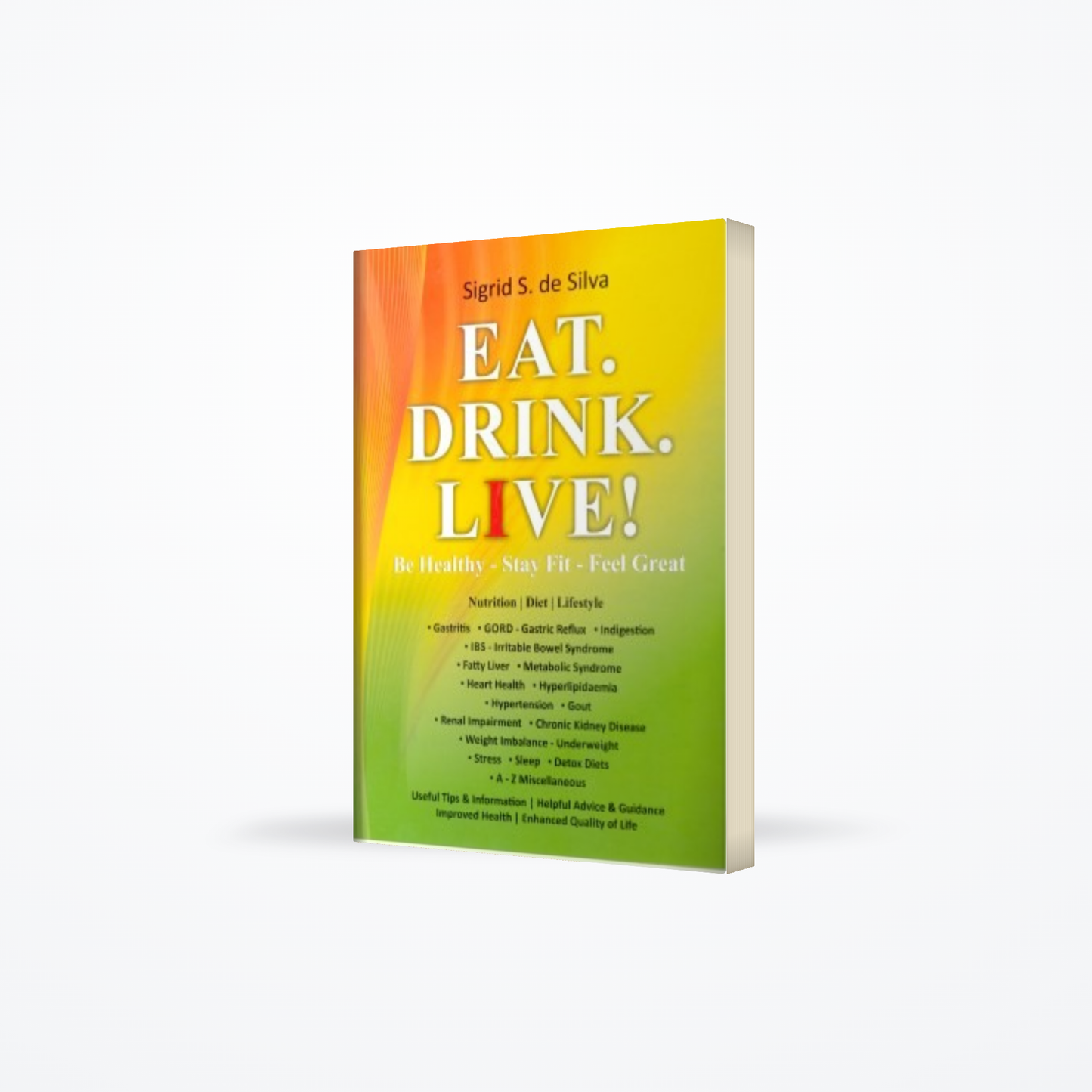 EAT. DRINK. LIVE! Be Healthy – Stay Fit – Feel Great