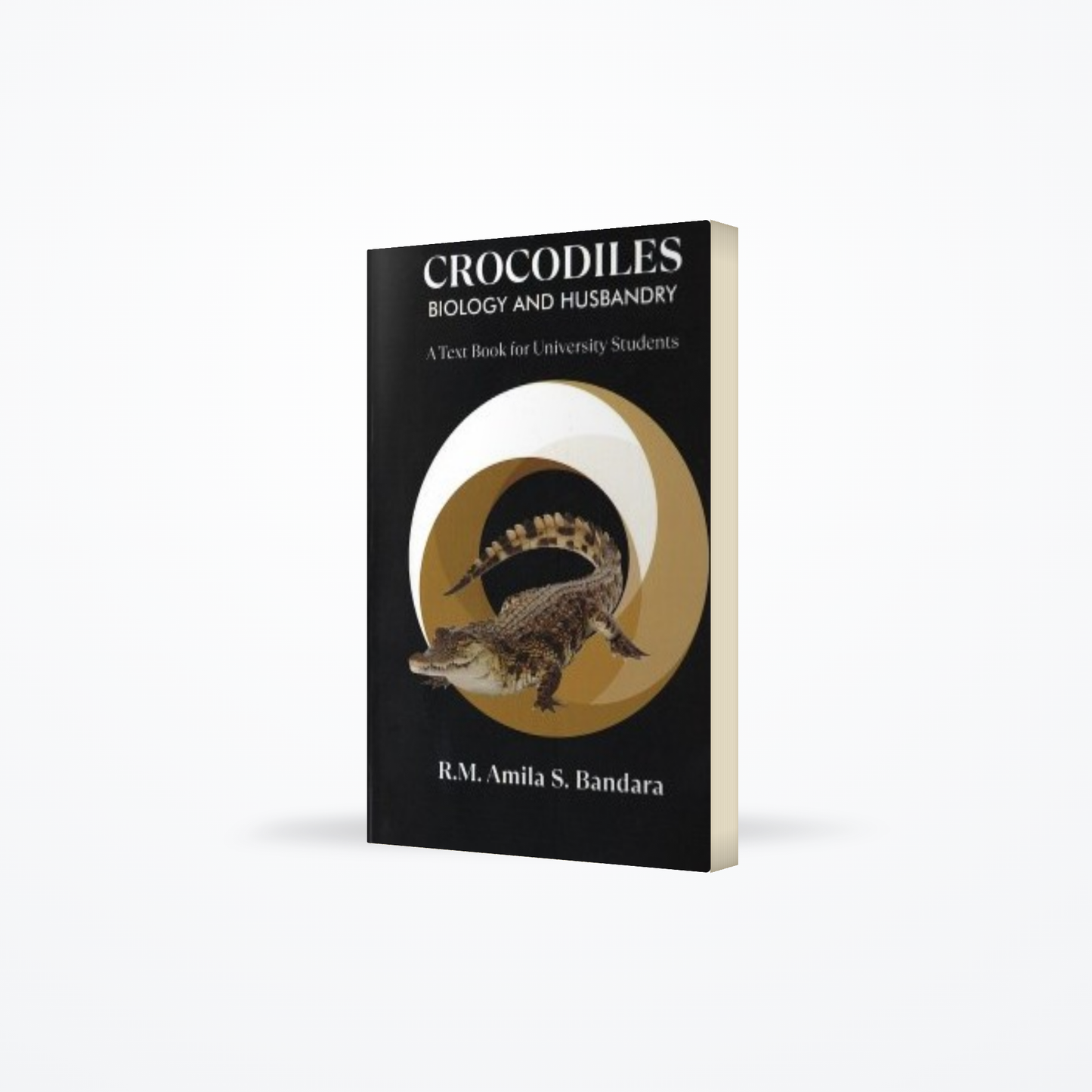 Crocodiles Biology And Husbandry : A Text Book For University Students