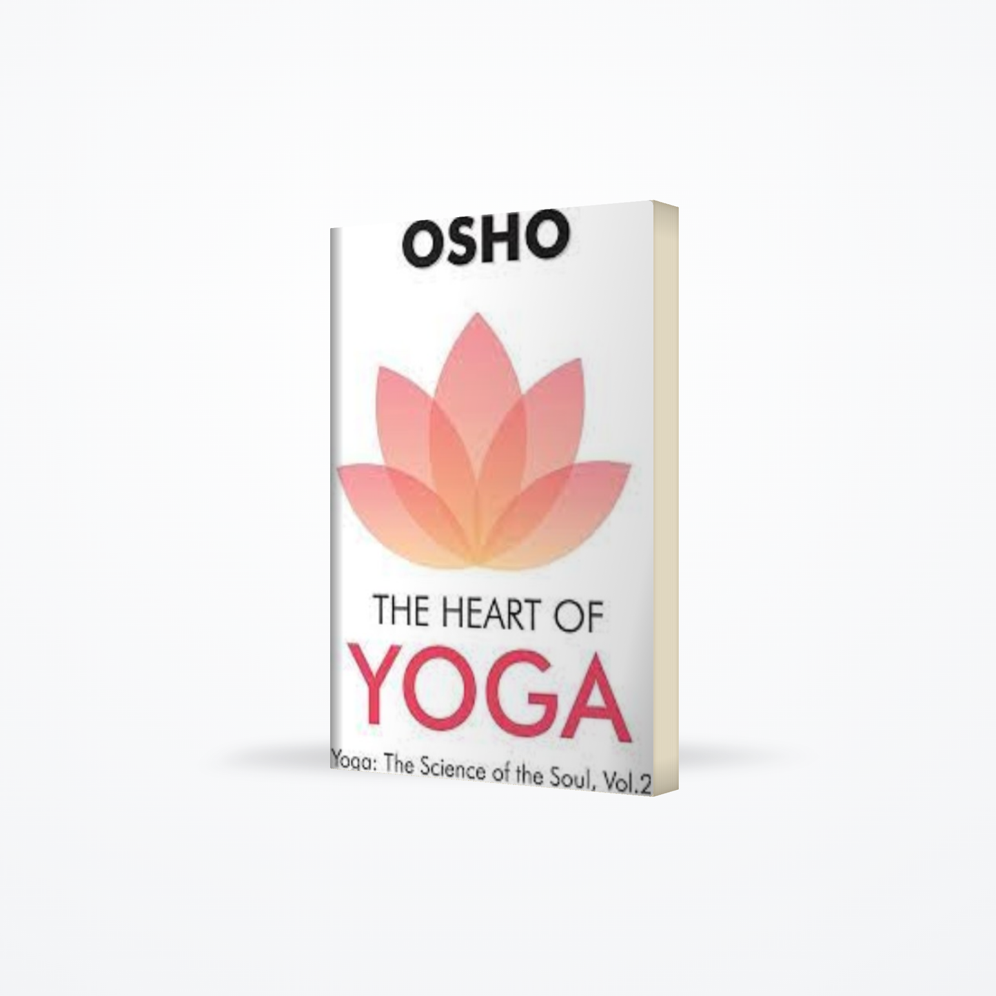 Osho - The Heart of Yoga