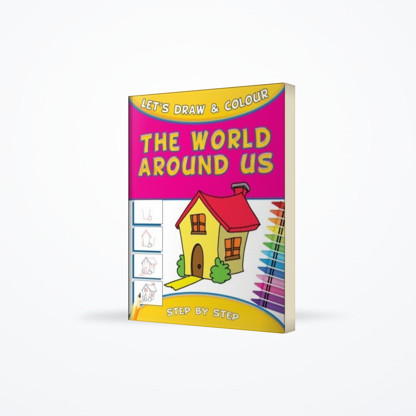 Lets Draw & Colour : The World Around Us
