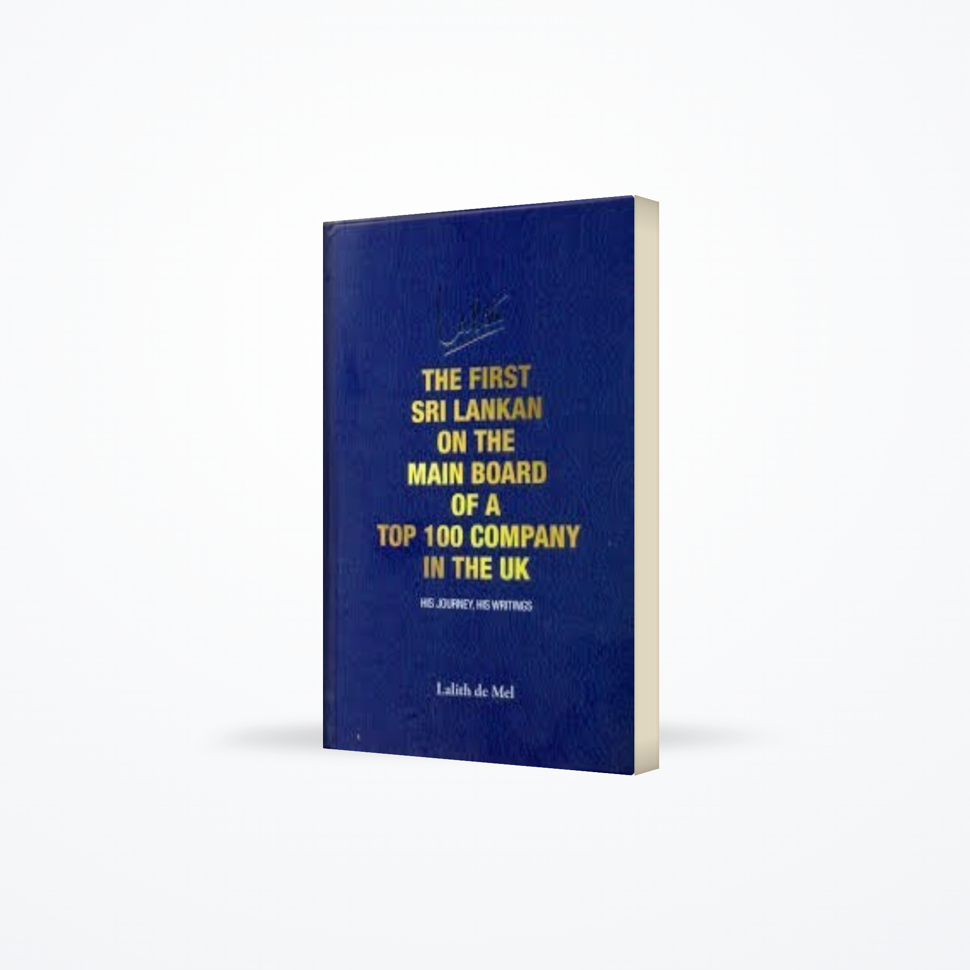 First Sri Lankan On The Main Board Of A Top 100 Company In The Uk : His Journey,His Writings