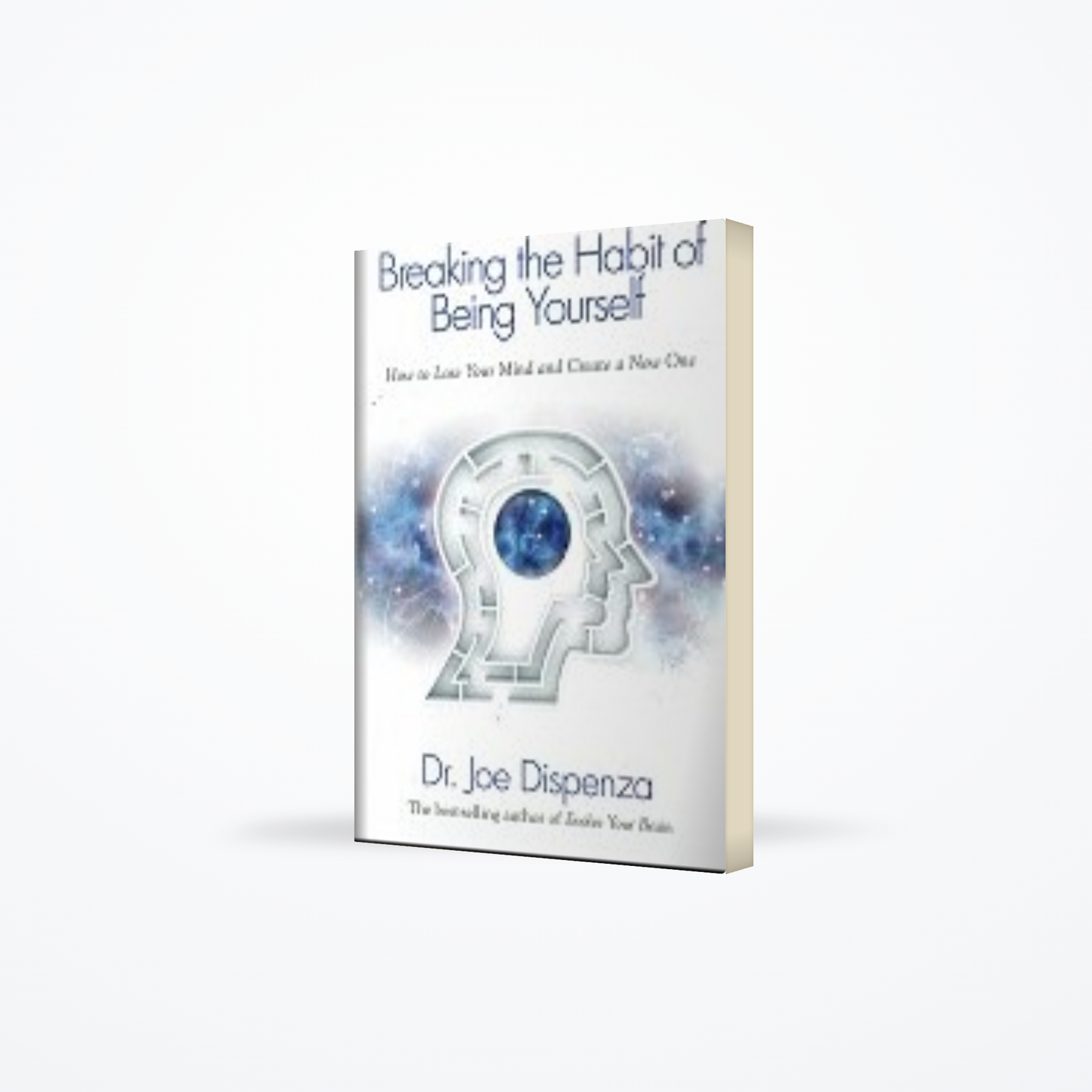 Breaking the Habit of Being Yourself