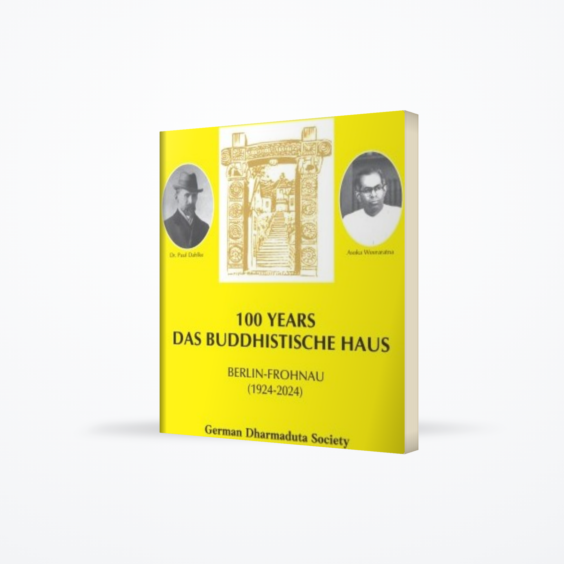 100 Years Das Buddhistische Haus : Berlin – Frohnau ( 1924-2024 )