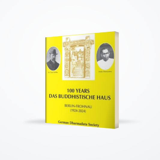 100 Years Das Buddhistische Haus : Berlin – Frohnau ( 1924-2024 )