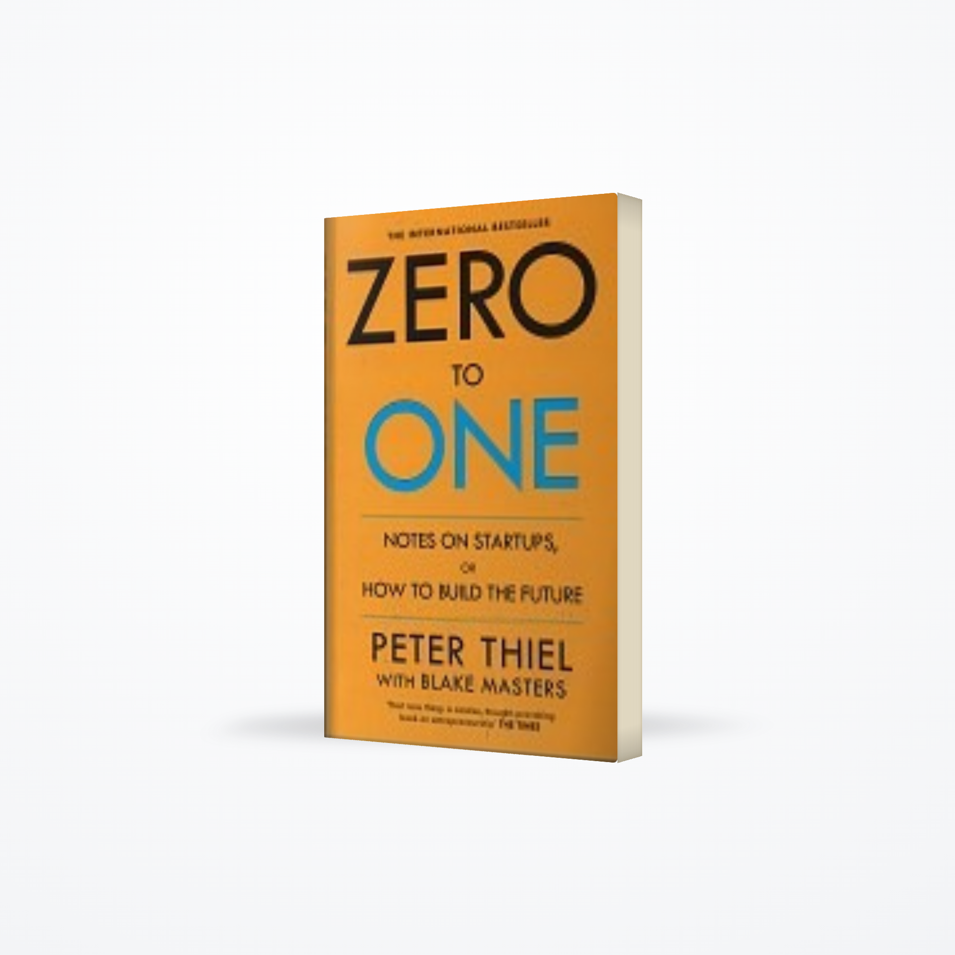 Zero to One : Notes on Start Ups or How to Build the Future