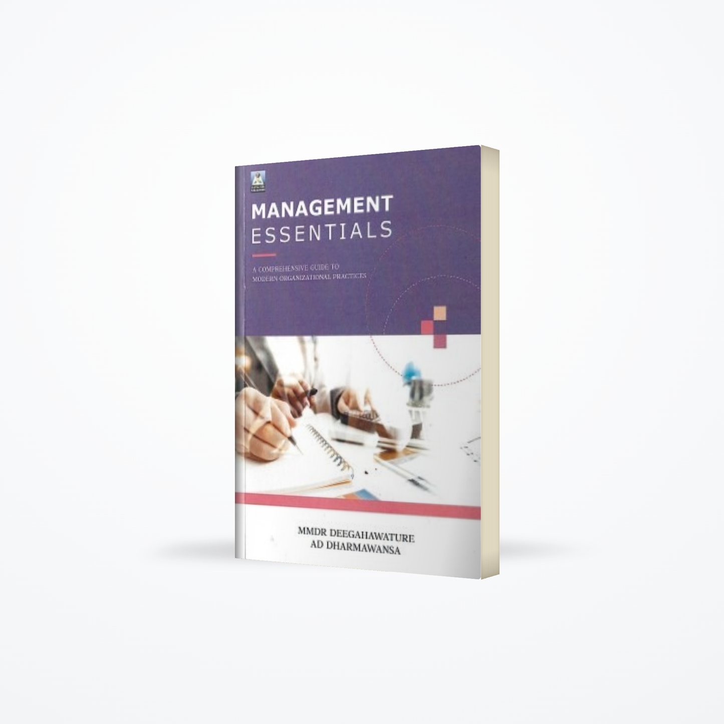 Management Essentials : A Comprehensive Guide To Modern Organizational Practices