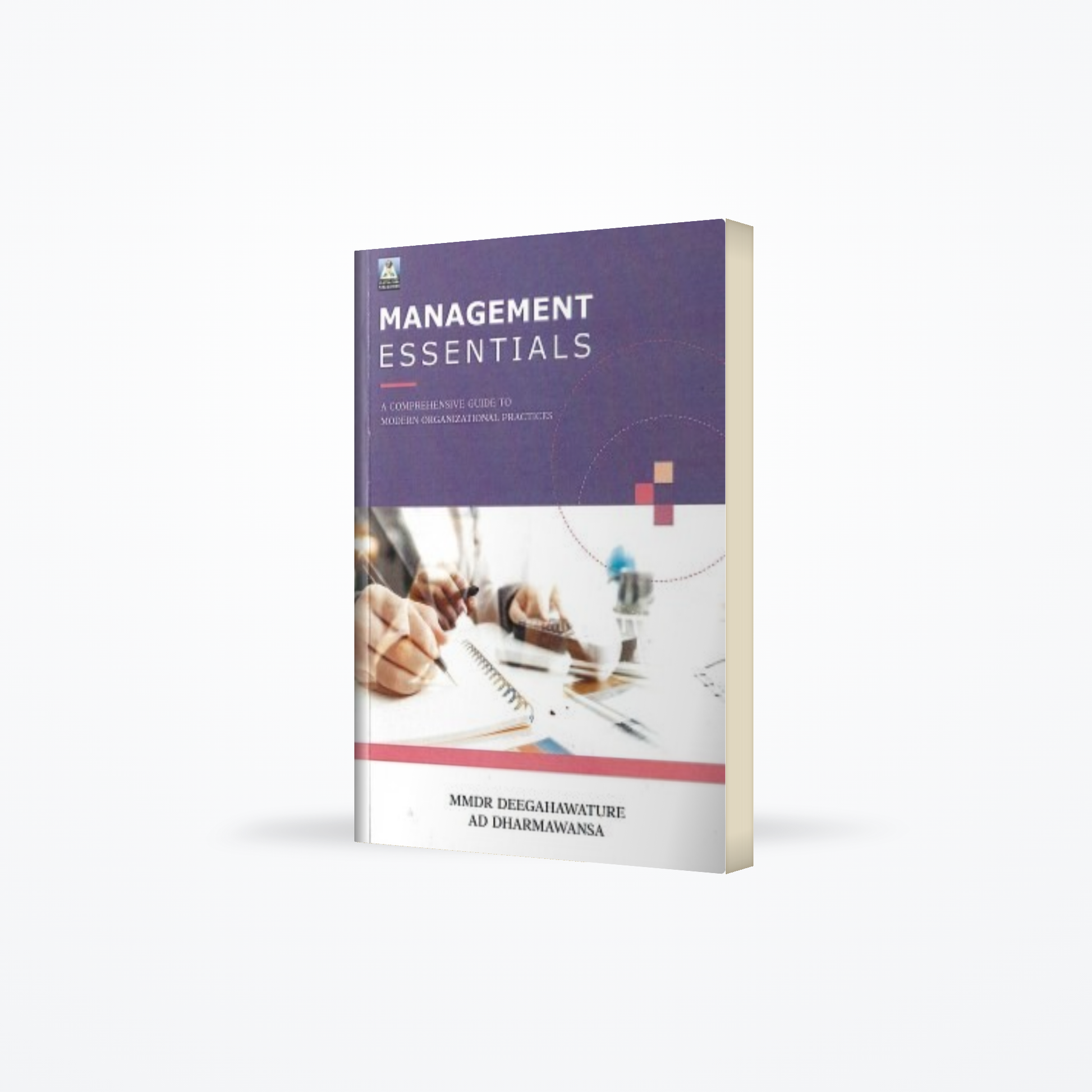 Management Essentials : A Comprehensive Guide To Modern Organizational Practices