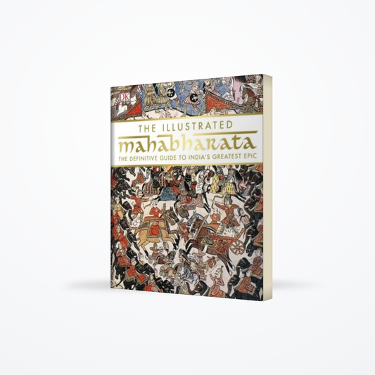 Illustrated Mahabharata: The definitive guide to India’s greatest epic