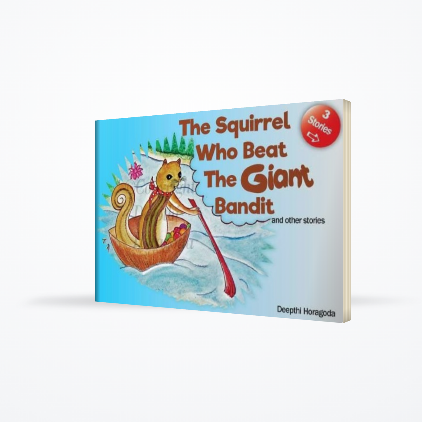 Squirrel Who Beat The Giant Bandit And OtherStories – 3 Stories