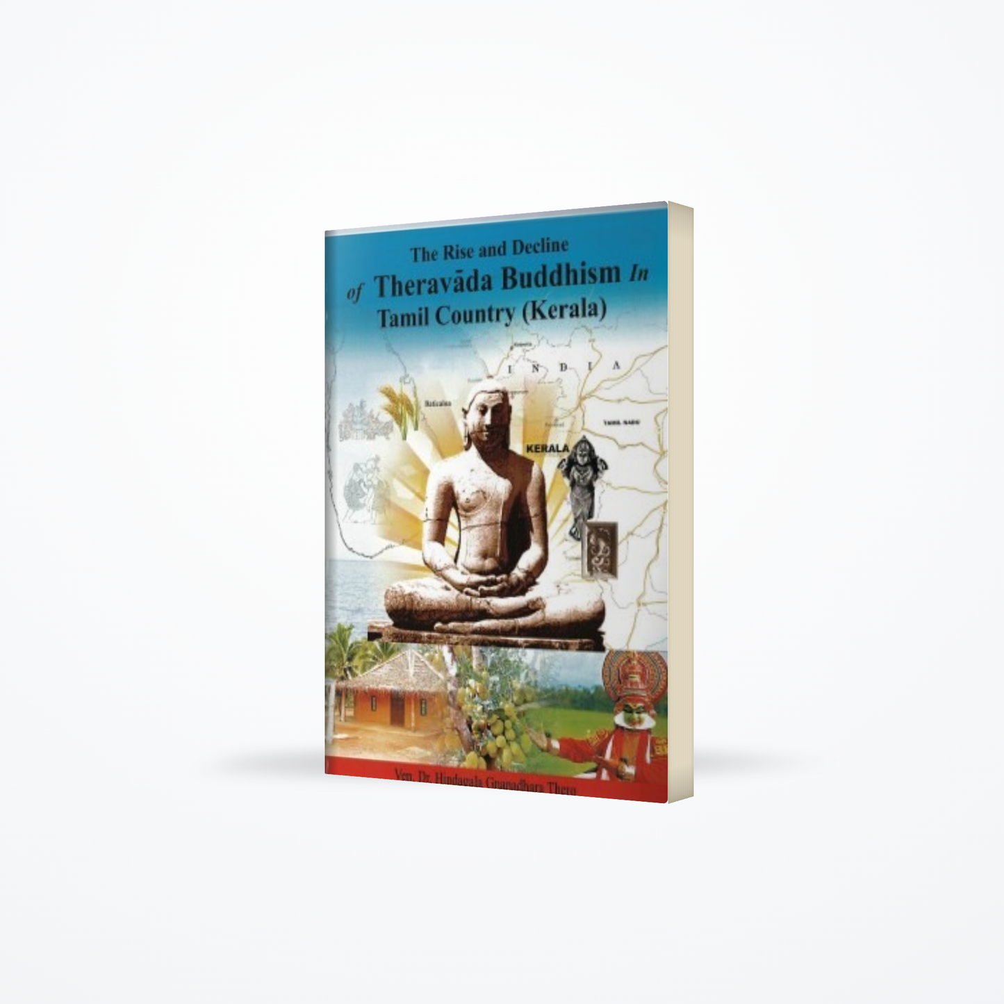 Rise And Decline Of Theravada Buddhism In Tamil Country (Kerala)
