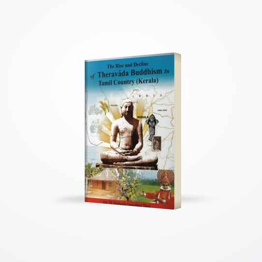 Rise And Decline Of Theravada Buddhism In Tamil Country (Kerala)
