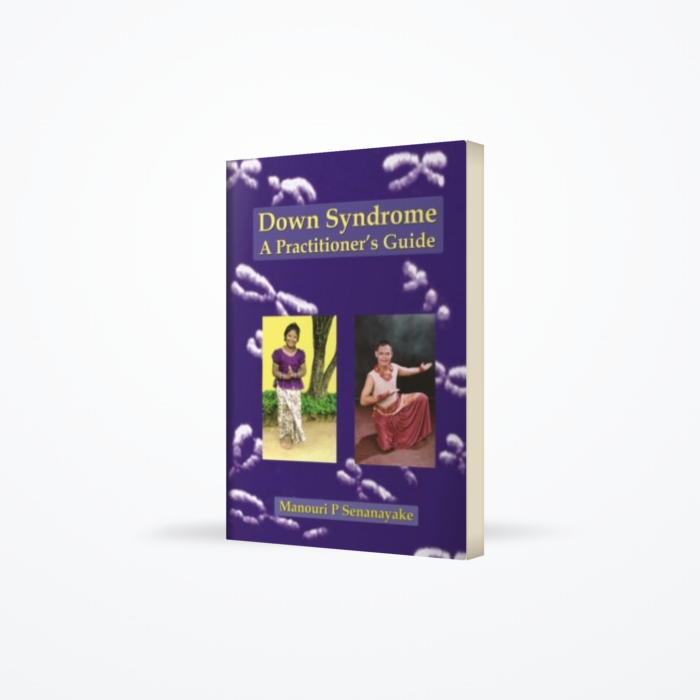 Down Syndrome : A Practitioner’s Guide