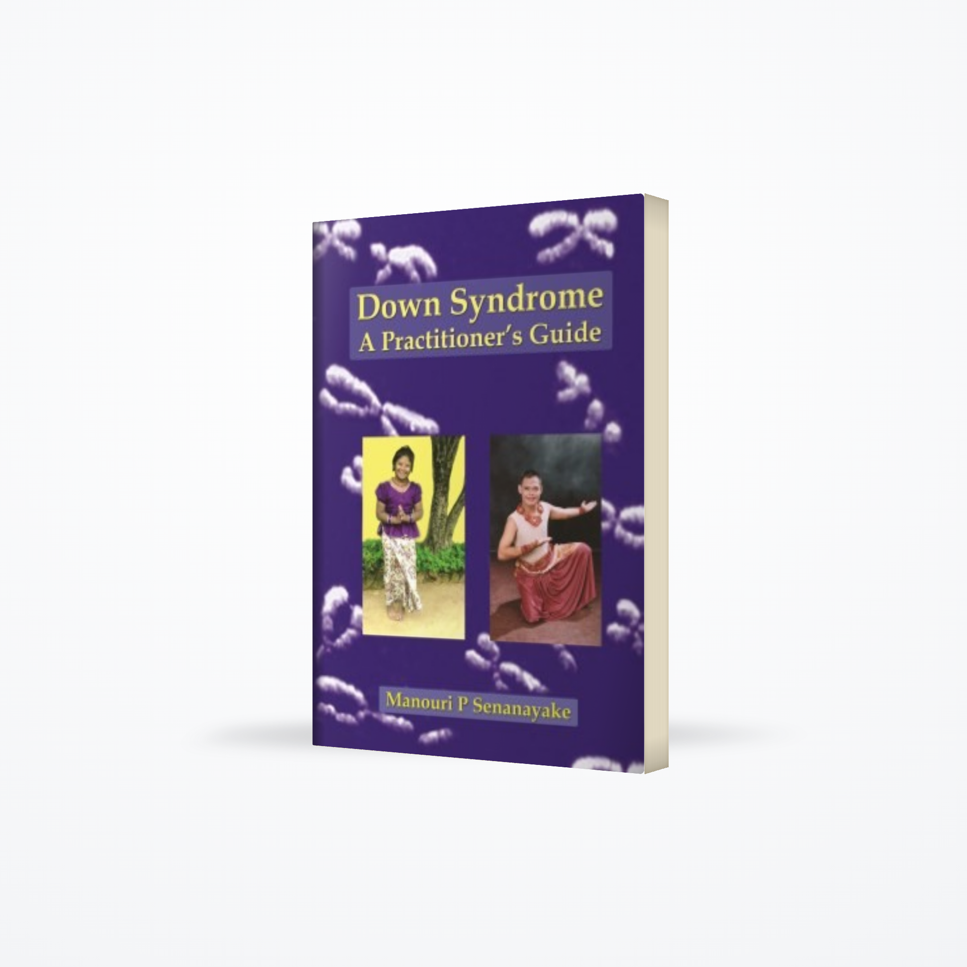 Down Syndrome : A Practitioner’s Guide