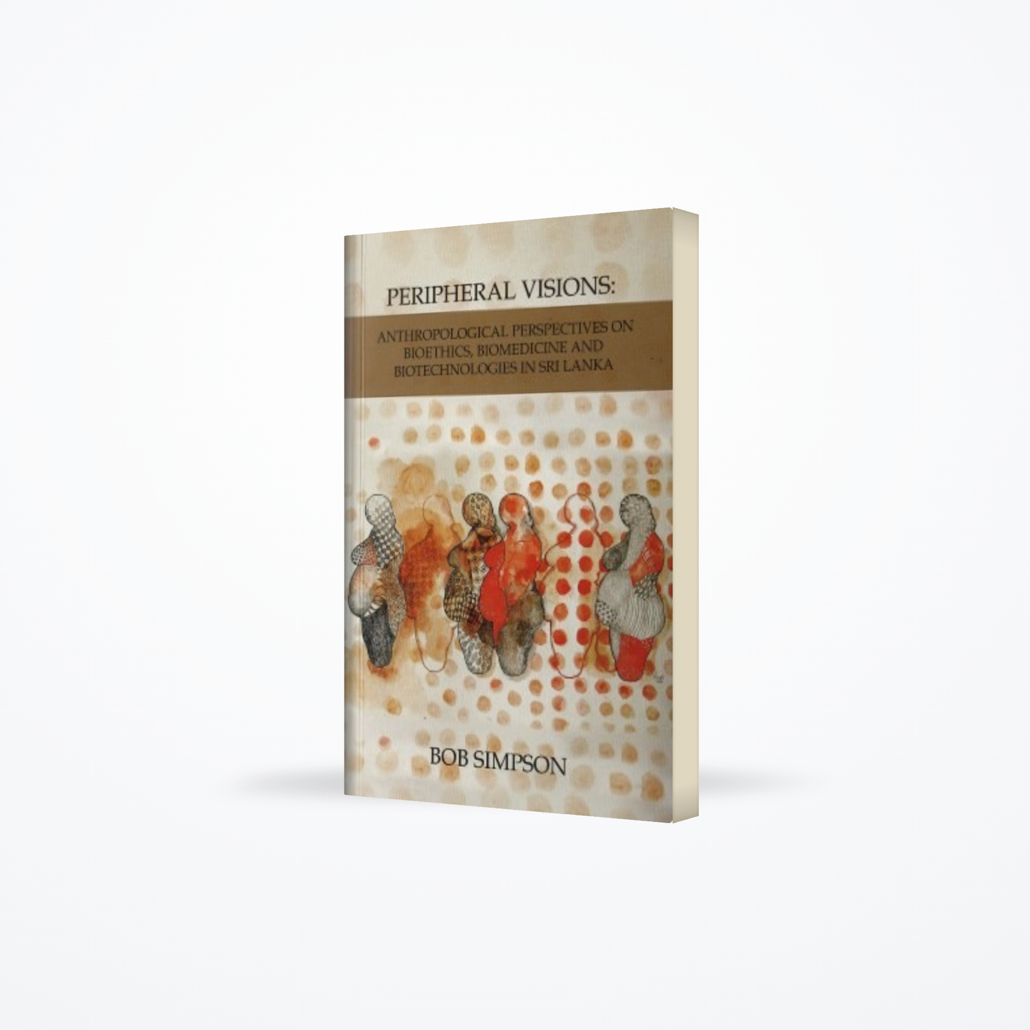 Peripheral Visions: Anthropological Perspectives on Biotechnologies in Sri Lanka