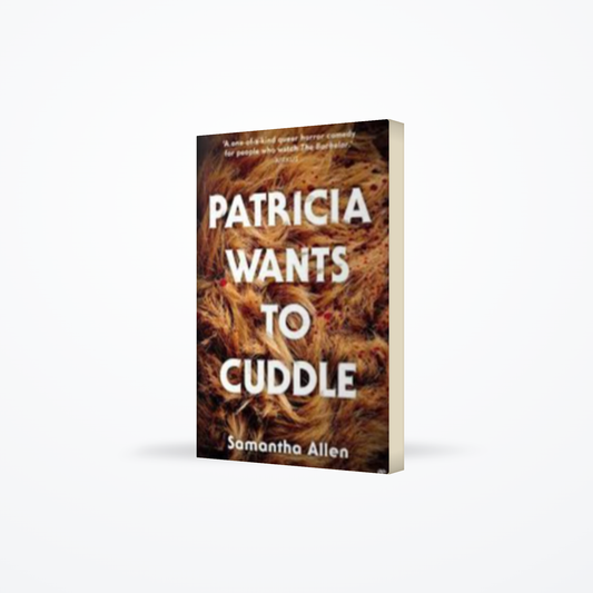 Patricia Wants to Cuddle
