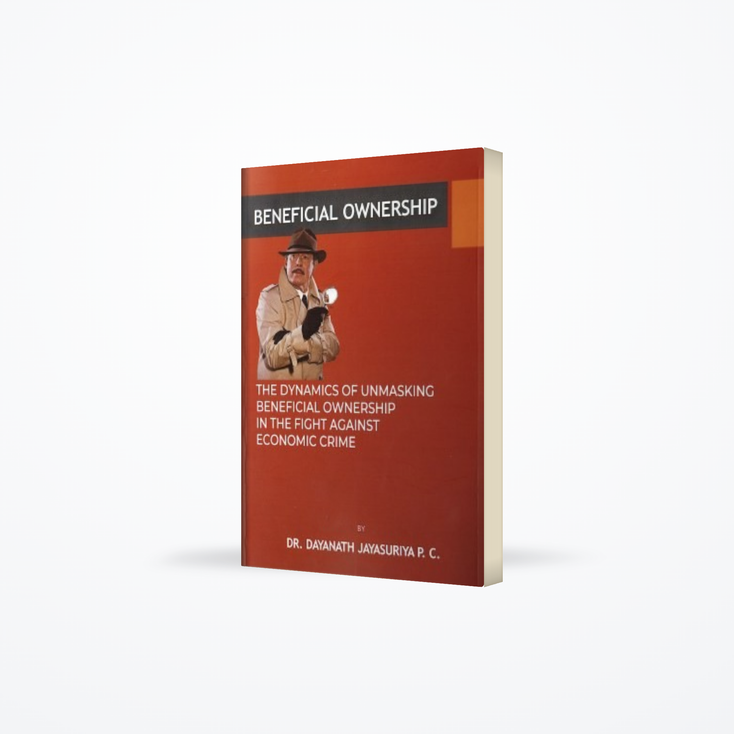 Beneficial Ownership : The Dynamics Of Unmasking Beneficial Ownership In The Fight Against