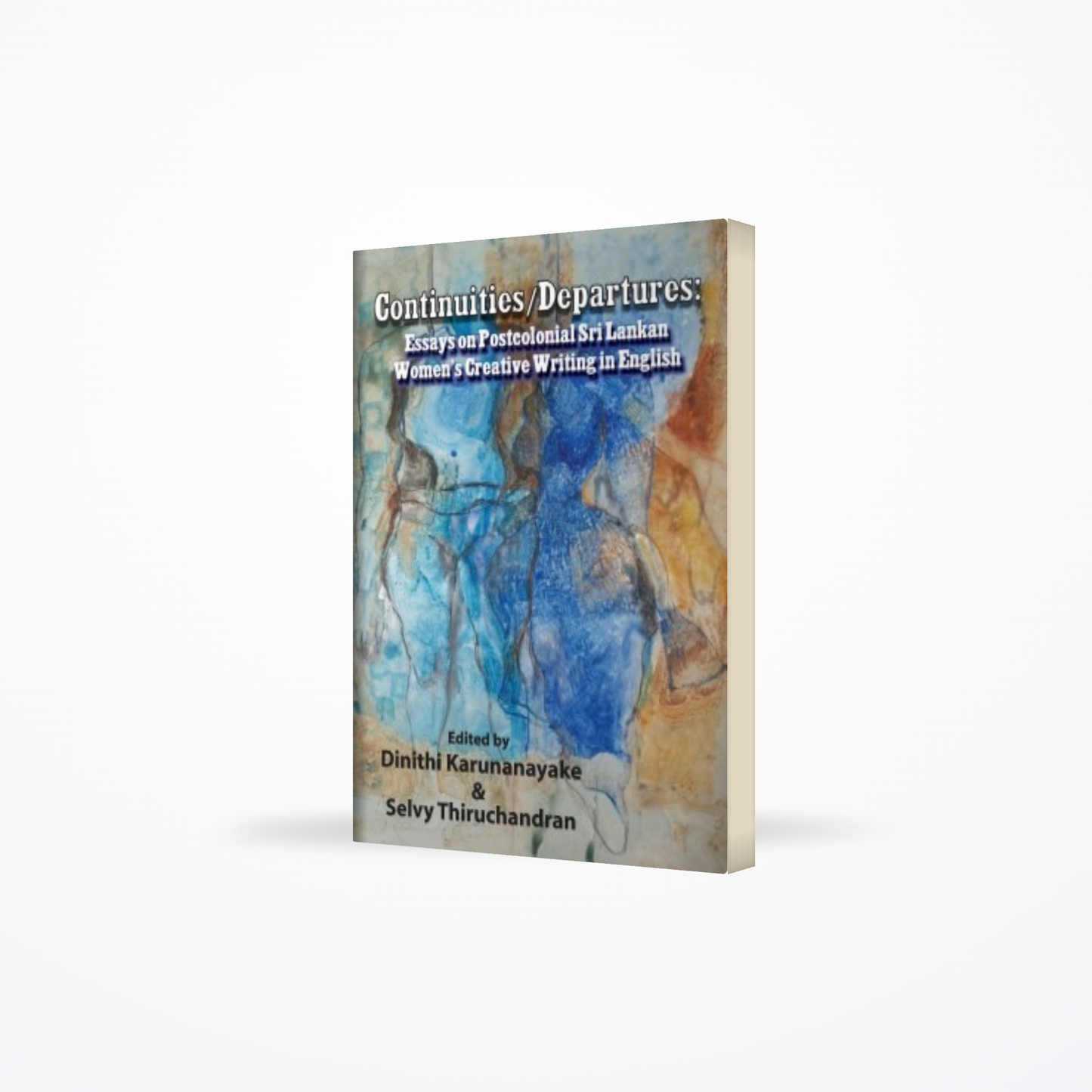 Continuities / Departures: Essays On Postcolonial Sri Lankan Womens