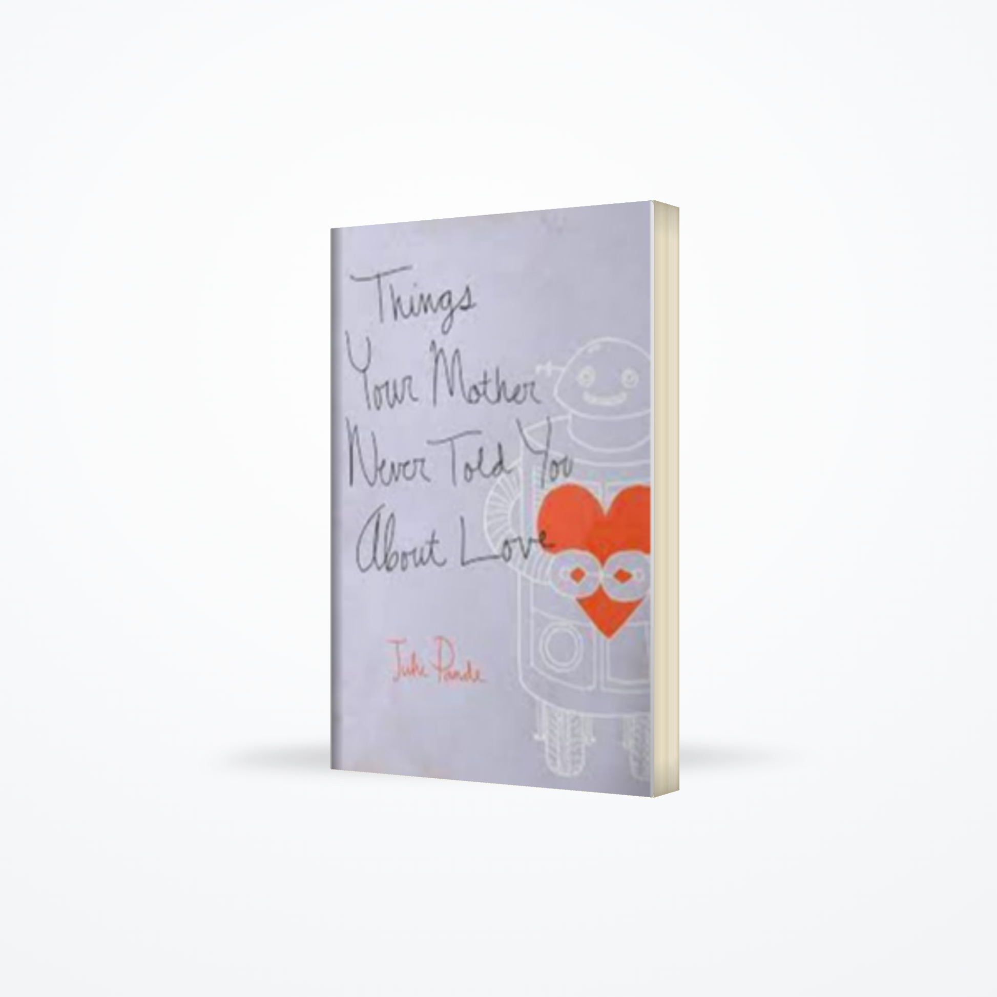 Things Your Mother Never Told You About Love