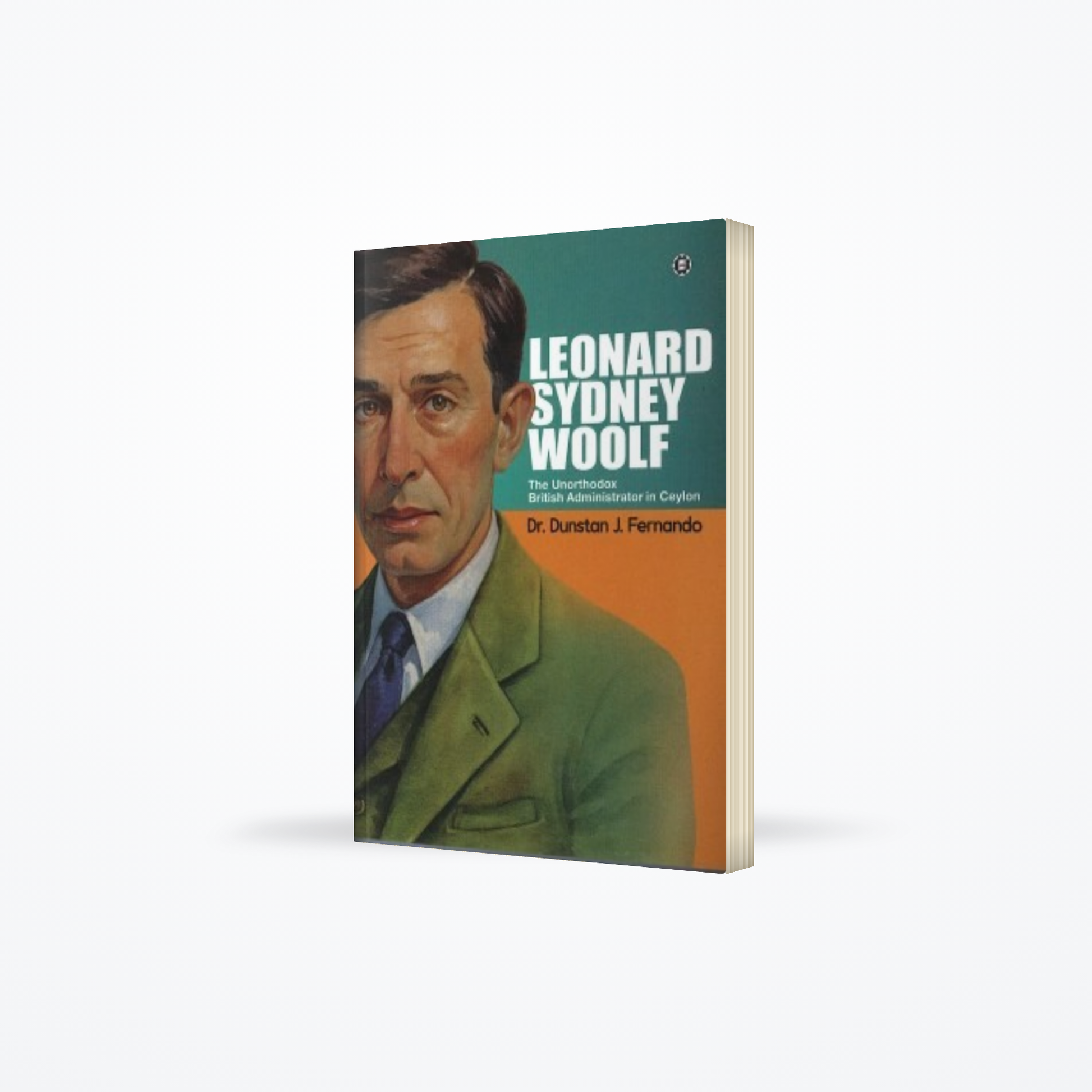Leonard Sydney Woolf : The Unorthodox British Administrator In Ceylon