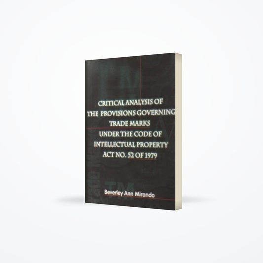 Critical analysis of the provisions governing trade marks under the code of intellectual property act no. 52 of 1979  ( Paperback )