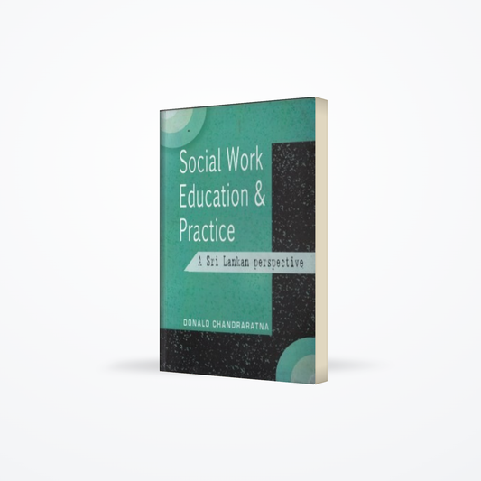 SOCIAL WORK EDUCATION and PRACTICE : a Sri Lankan perspective