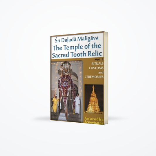 Sri Dalada Maligava : The Temple Of The Sacred Tooth Relic : Vol 2