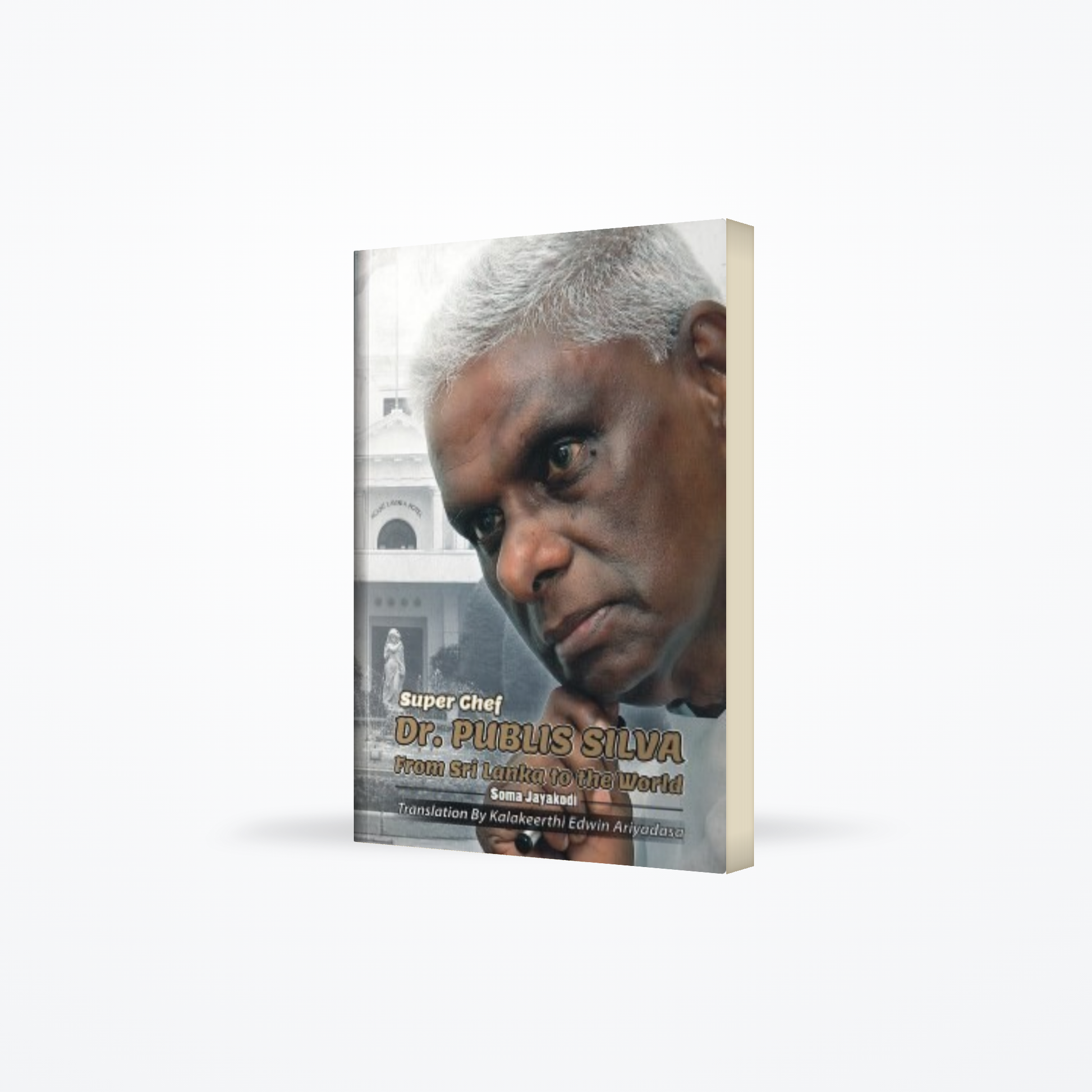Super Chef Dr. Publis Silva From Sri Lanka To The World