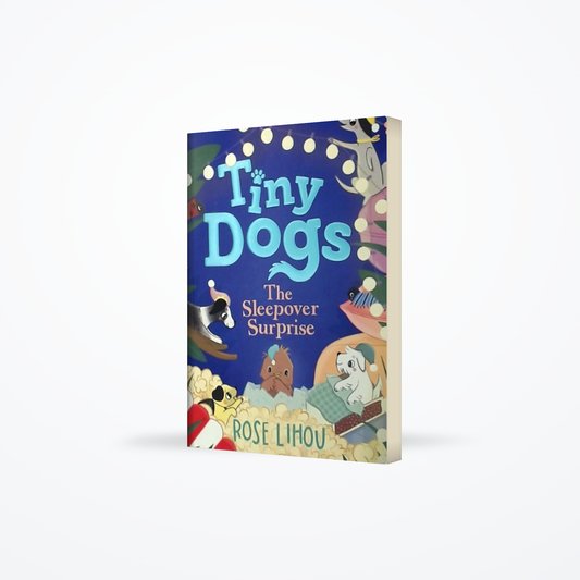 Tiny Dogs Book 4 - The Sleepover Surprise