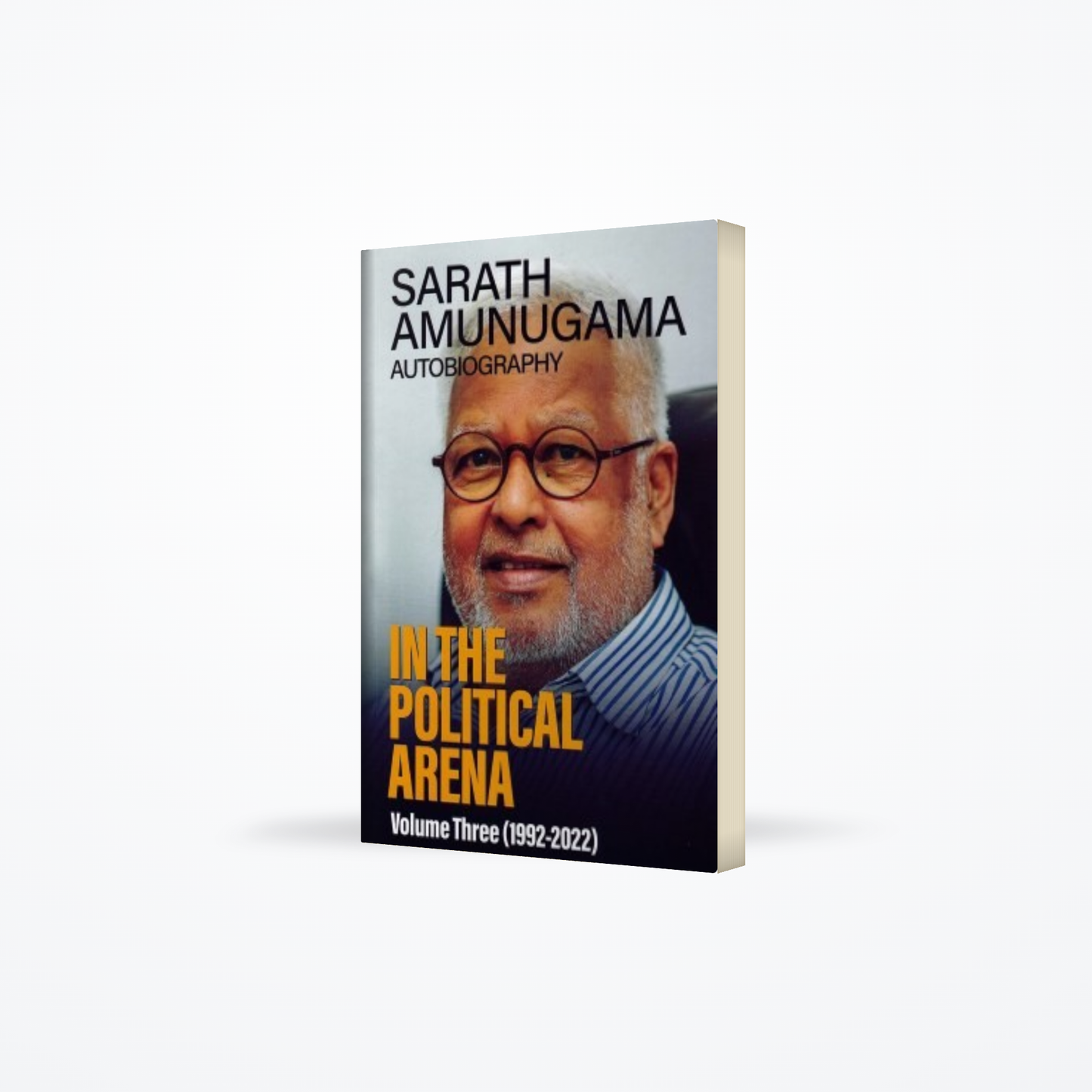 IN THE POLITICAL ARENA VOLUME THREE (1992-2022)